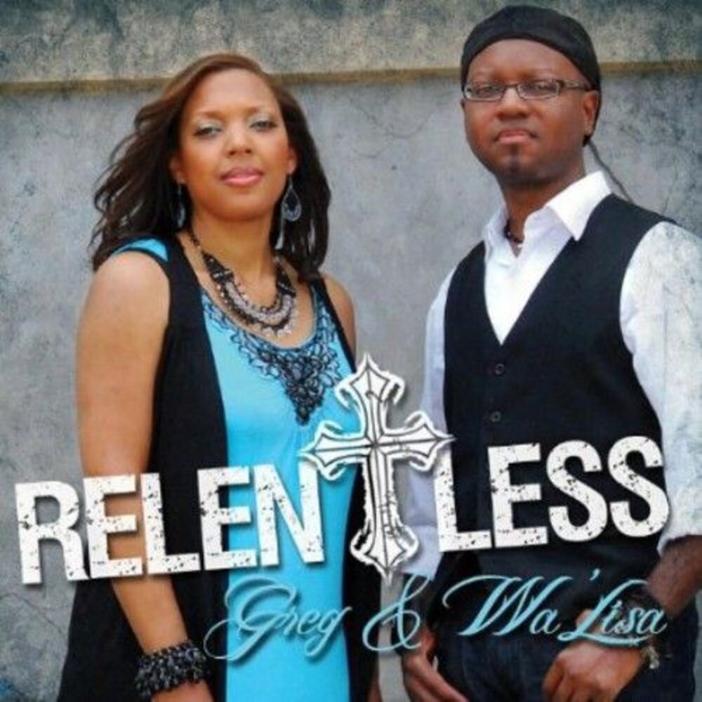 Greg & Wa'lisa - Relentless  CD